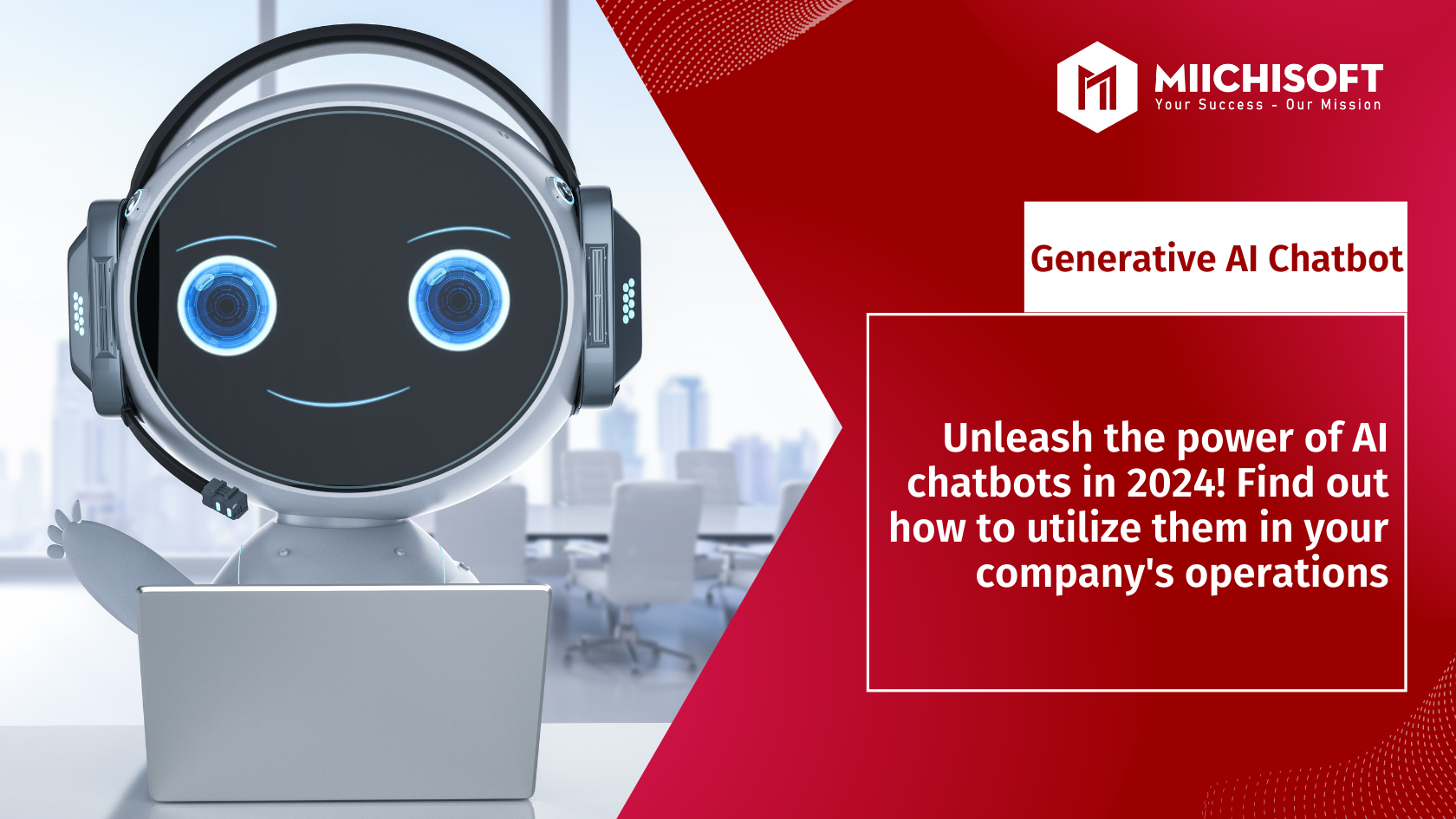 Unleash The Power Of AI Chatbots In 2024! Find Out How To Utilize Them In Your Company’s Operations