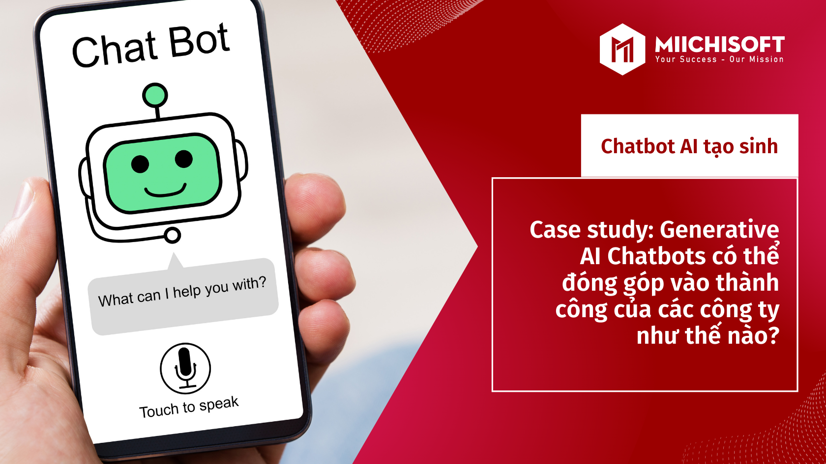 Chatbot AI Tạo Sinh Giúp Doanh Nghiệp Thành Công Như Thế Nào?