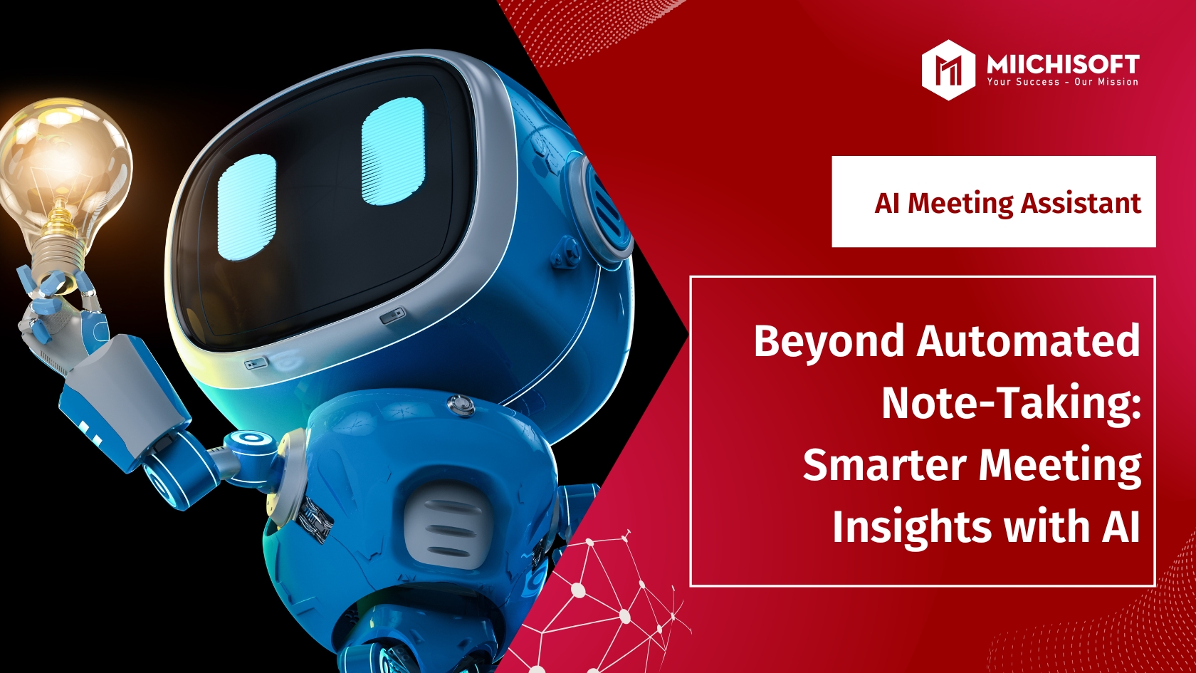 AI Meeting Assistant – Beyond Automated Note-Taking: Smarter Meeting Insights with AI