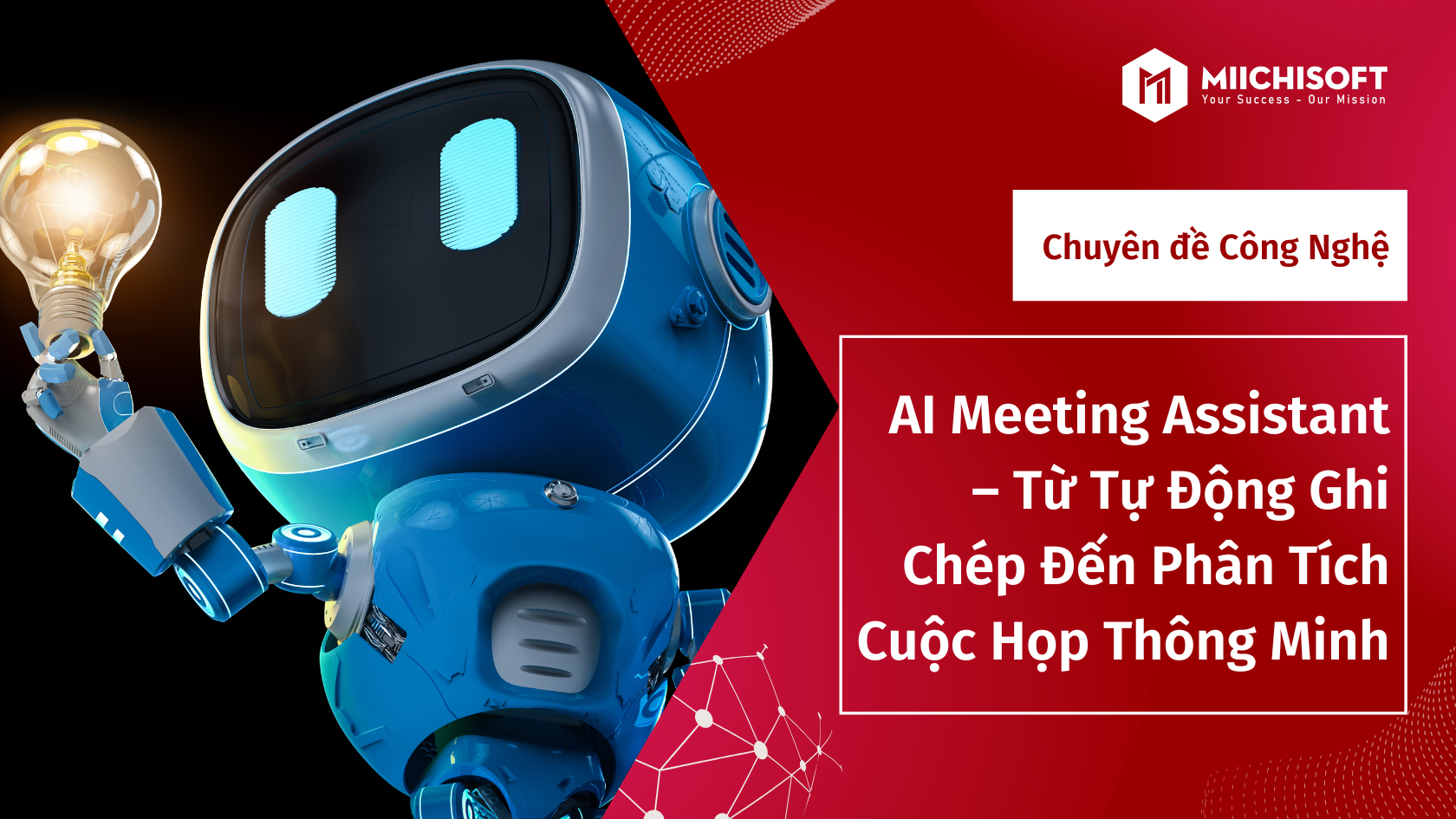 AI Meeting Assistant – Từ Tự Động Ghi Chép Đến Phân Tích Cuộc Họp Thông Minh